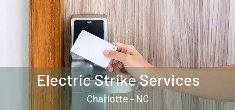  Electric Strike Services Charlotte - NC